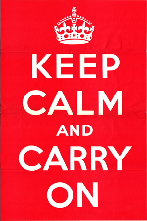 Keep calm and carry on Keep calm and carry on